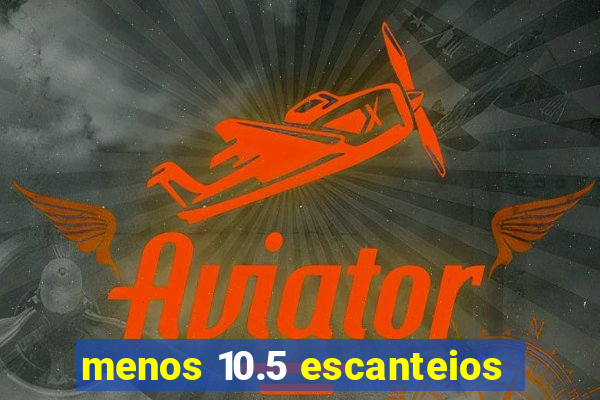 menos 10.5 escanteios